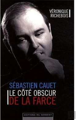 Bertrand.pt - Sébastien Cauet ; Le Côté Obscur De La Farce