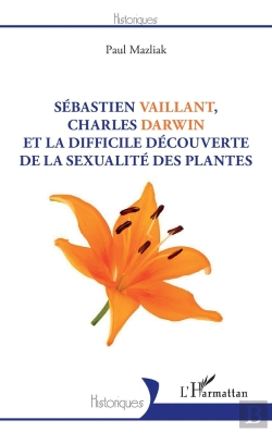 Bertrand.pt - Sébastien Vaillant, Charles Darwin Et La Difficile Découverte De La Sexualité Des Plantes