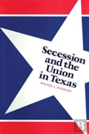Secession And The Union In Texas