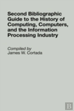 Bertrand.pt - Second Bibliographic Guide To The History Of Computing, Computers, And The Information Processing Industry
