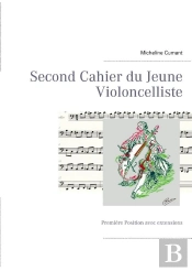 Second Cahier D'Un Jeune Violoncelliste ; Première Position Avec Extensions