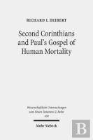 Second Corinthians And Paul'S Gospel Of Human Mortality