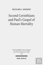 Second Corinthians And Paul'S Gospel Of Human Mortality
