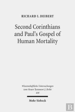 Bertrand.pt - Second Corinthians And Paul'S Gospel Of Human Mortality