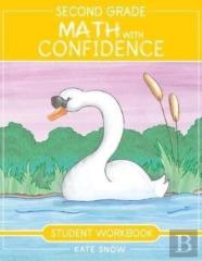 Second Grade Math With Confidence Student Workbook