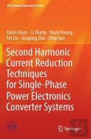 Second Harmonic Current Reduction Techniques For Single-Phase Power Electronics Converter Systems