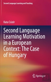 Second Language Learning Motivation In A European Context: The Case Of Hungary
