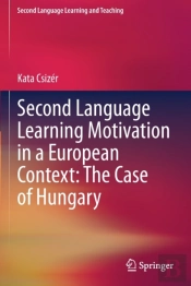 Second Language Learning Motivation In A European Context: The Case Of Hungary