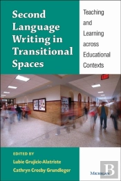 Second Language Writing In Transitional Spaces
