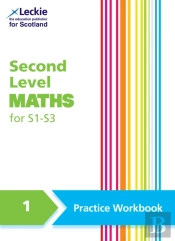 Second Level Maths Practice Workbook 1 For S1 Â€“ S3