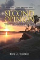 Second Opinion, A True Story... In Her Own Words How A Second Opinion Saved My Wife'S Life From Third Stage Cancer