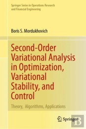 Second-Order Variational Analysis In Optimization, Variational Stability, And Control