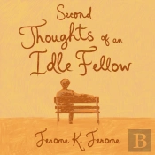 Second Thoughts Of An Idle Fellow