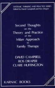 Second Thoughts On The Theory And Practice Of The Milan Approach To Family Therapy