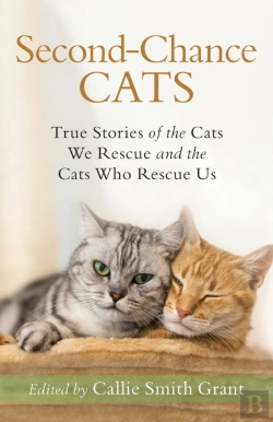 Bertrand.pt - Secondâ€“Chance Cats Â€“ True Stories Of The Cats We Rescue And The Cats Who Rescue Us