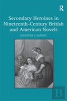 Secondary Heroines In Nineteenth-Century British And American Novels