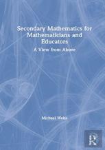 Secondary Mathematics For Mathematicians And Educators