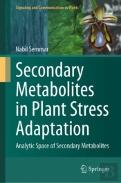 Secondary Metabolites In Plant Stress Adaptation