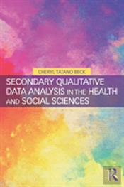 Secondary Qualitative Data Analysis In The Health And Social Sciences