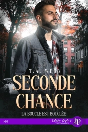 Seconde Chance Tome 2 : La Boucle Est Bouclée