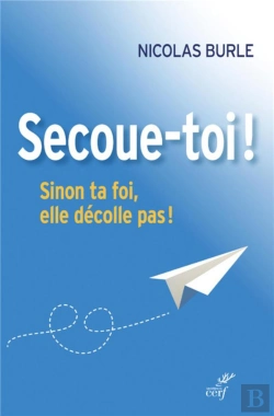 Bertrand.pt - Secoue-Toi ! Sinon Ta Foi, Elle Décolle Pas !