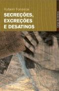 Secreções, Excreções e Desatinos