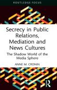 Secrecy In Public Relations, Mediation And News Cultures