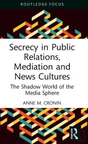 Secrecy In Public Relations, Mediation And News Cultures