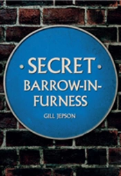 Secret Barrow-In-Furness