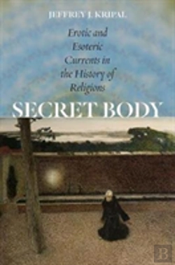 Bertrand.pt - Secret Body Â€“ Erotic And Esoteric Currents In The History Of Religions