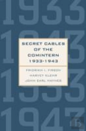 Secret Cables Of The Comintern, 1933-1943