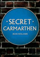 Secret Carmarthen