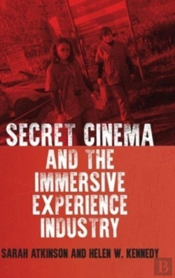 Bertrand.pt - Secret Cinema And The Immersive Experience Industry