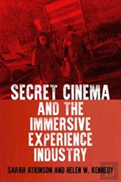 Secret Cinema And The Immersive Experience Industry
