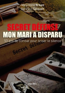 Bertrand.pt - Secret Defense - Mon Mari A Disparu - 50 Ans De Combat Pour Briser Le Silence