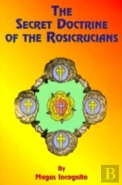 Secret Doctrine Of The Rosicrucians