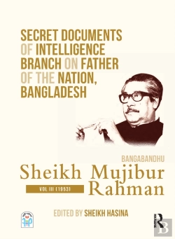 Bertrand.pt - Secret Documents Of Intelligence Branch On Father Of The Nation, Bangladesh: Bangabandhu Sheikh Mujibur Rahman