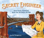 Secret Engineer: How Emily Roebling Built The Brooklyn Bridge
