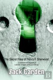Secret Files Of Henry F. Sherwood