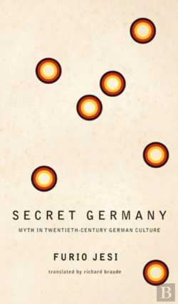 Bertrand.pt - Secret Germany Â€“ Myth In Twentiethâ€“Century German Culture