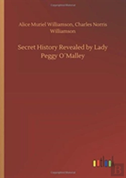 Bertrand.pt - Secret History Revealed By Lady Peggy Oã¯Â¿Â½Malley