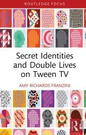Secret Identities And Double Lives On Tween Tv