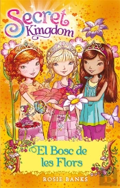Secret Kingdom 13. El Bosc De Les Flors