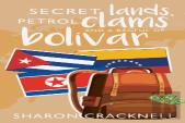 Secret Lands, Petrol Clams And A Bagful Of Bolivar