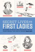 Secret Lives Of The First Ladies