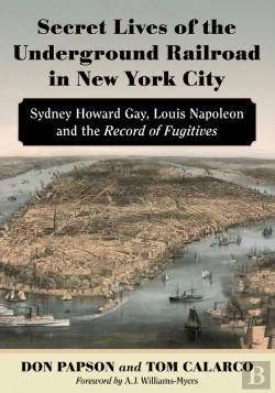 Bertrand.pt - Secret Lives Of The Underground Railroad In New York City