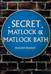 Secret Matlock & Matlock Bath