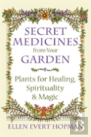 Secret Medicines From Your Garden