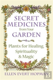 Secret Medicines From Your Garden