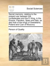 Secret Memoirs, Relating To The Present